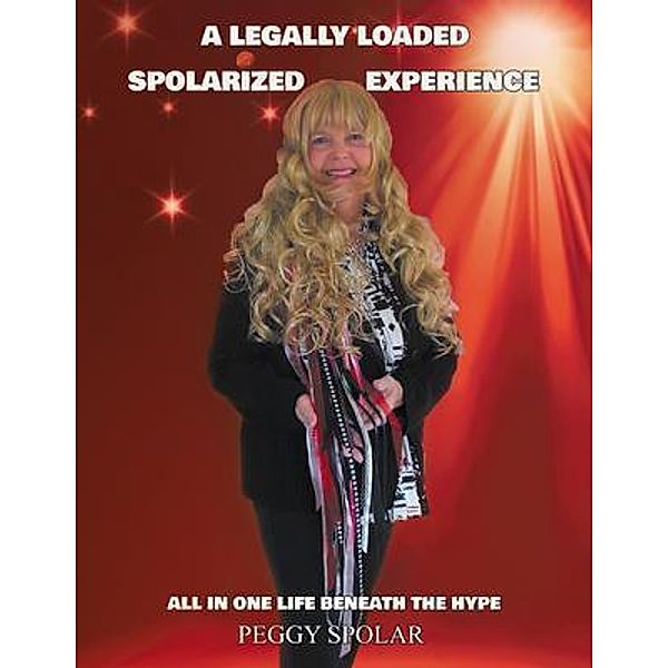 A Legally Loaded Spolarized Experience / LitPrime Solutions, Peggy Spolar