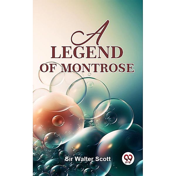 A Legend Of Montrose, Walter Scott