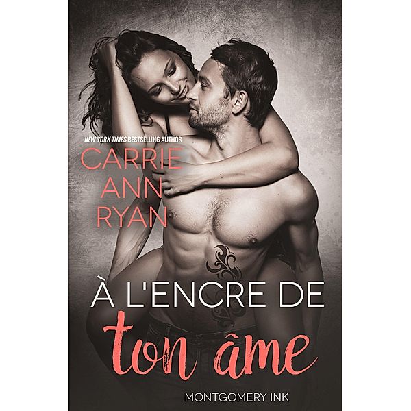 A` l'encre de ton a^me (Montgomery Ink, #1.5) / Montgomery Ink, Carrie Ann Ryan