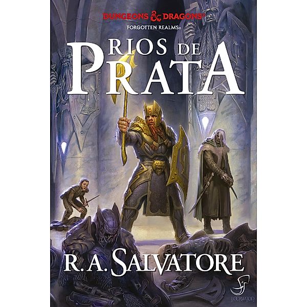 A Lenda de Drizzt vol. 5 - Rios de Prata / Dungeons & Dragons - A Lenda de Drizzt Bd.5, R. A. Salvatore