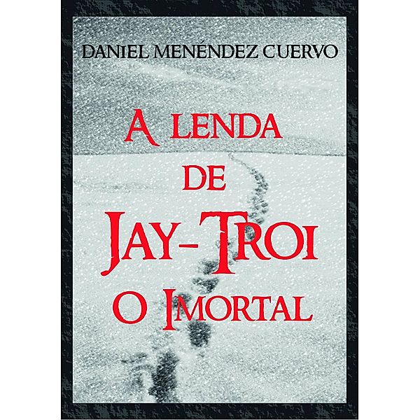 A Lenda de Jay Troi, Daniel Menéndez Cuervo