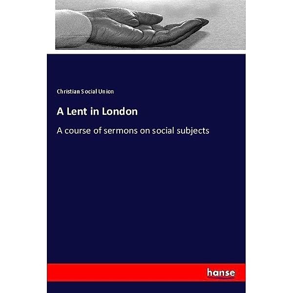 A Lent in London, Christian Social Union
