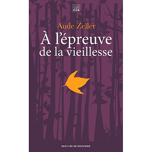 A l'épreuve de la vieillesse / Carnets DDB, Aude Zeller