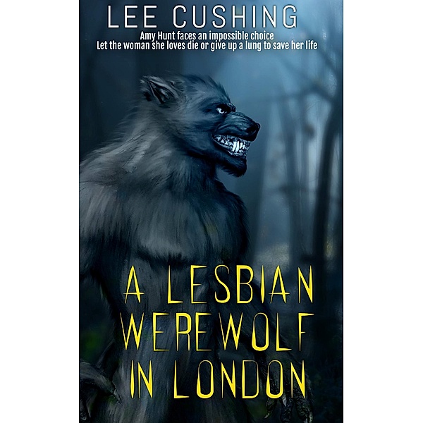 A Lesbian Werewolf In London (Girls Kissing Girls, #16) / Girls Kissing Girls, Lee Cushing