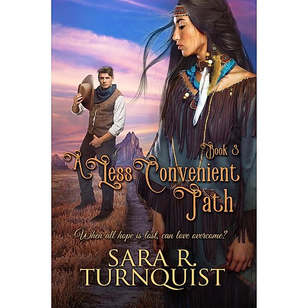 A Less Convenient Path (Convenient Risk Series, #3) / Convenient Risk Series, Sara R. Turnquist