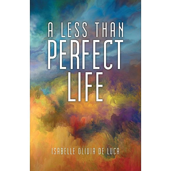 A Less Than Perfect Life, Isabelle Olivia de Luca