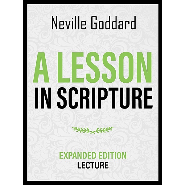 A Lesson In Scripture - Expanded Edition Lecture, Neville Goddard