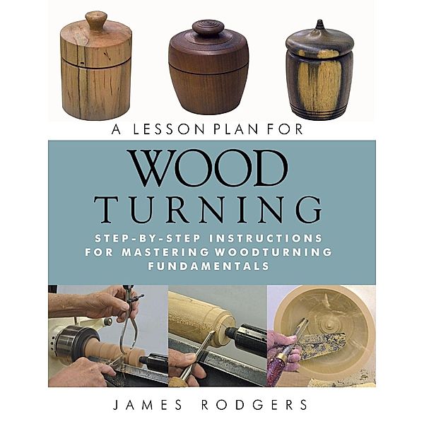 A Lesson Plan for Woodturning, James Rodgers