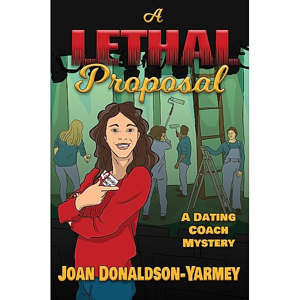 A Lethal Proposal (Dating Coach Mysteries, #2) / Dating Coach Mysteries, Joan Donaldson-Yarmey