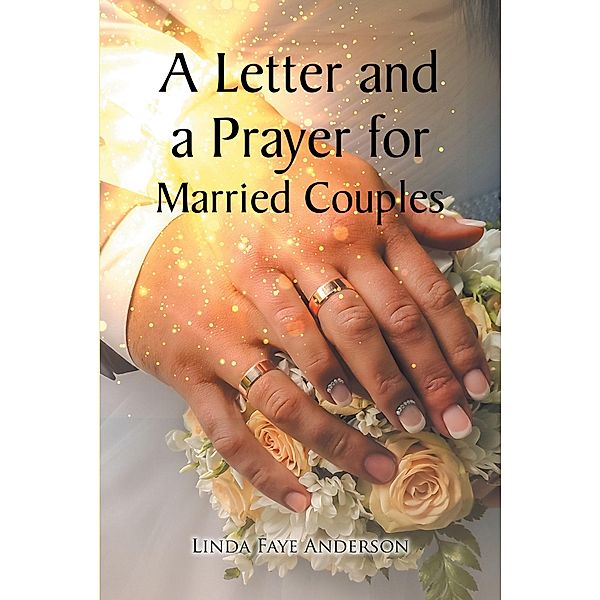 A Letter and a Prayer for Married Couples, Linda Faye Anderson