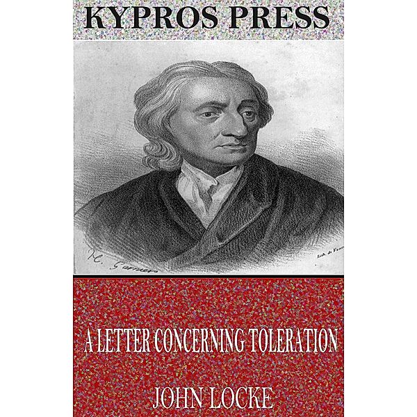 A Letter Concerning Toleration, John Locke