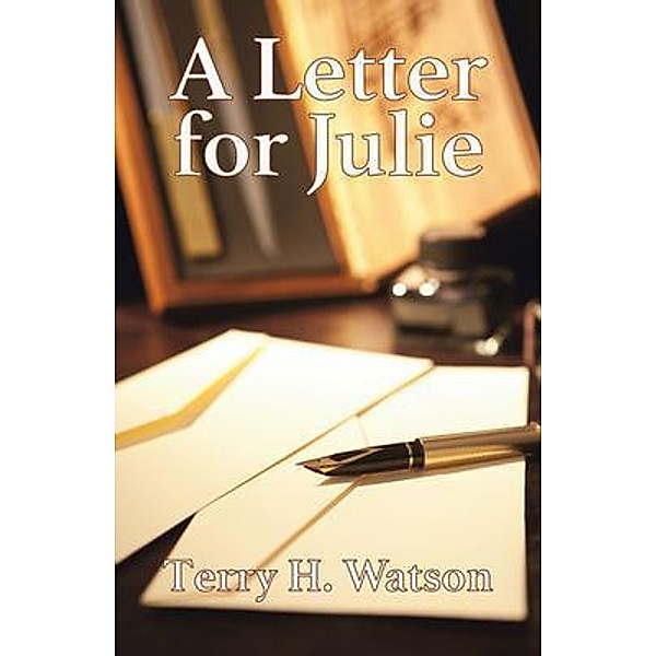 A Letter for Julie / A Julie Sinclair Investigates Novella Bd.3, Terry Watson