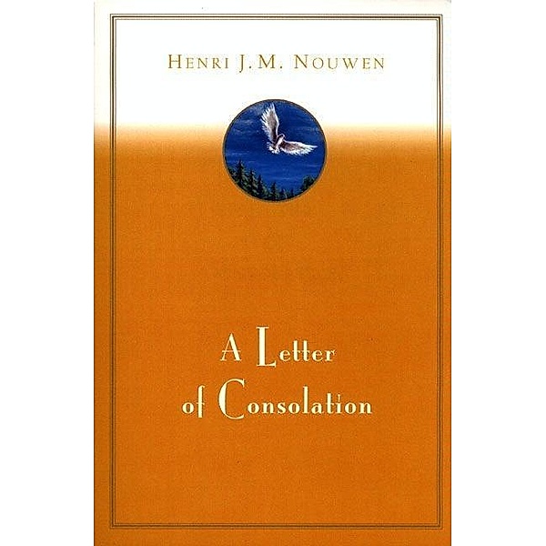A Letter of Consolation, Henri J. M. Nouwen