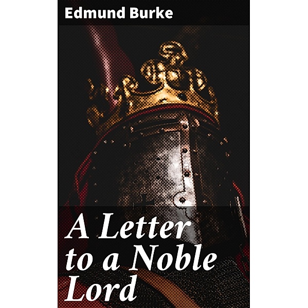 A Letter to a Noble Lord, Edmund Burke