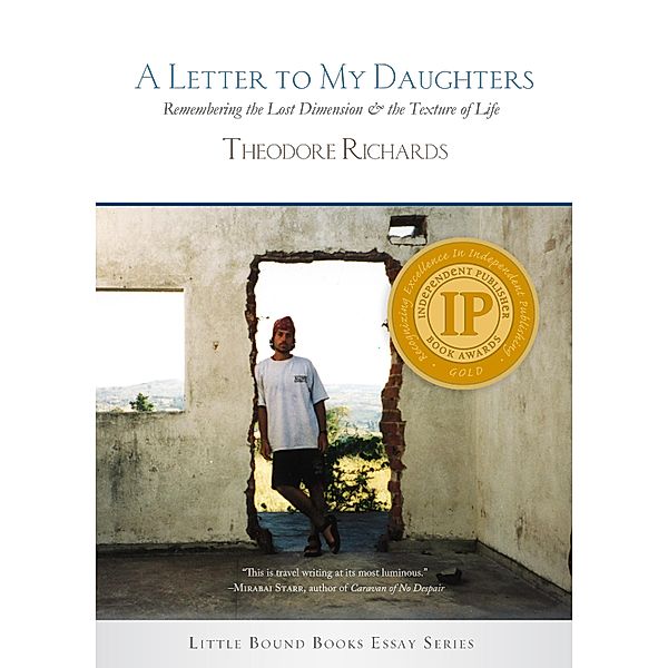 A Letter to My Daughters / Little Bound Books Essay Series, Theodore Richards