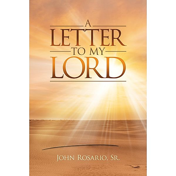 A Letter to My Lord, John Rosario Sr.