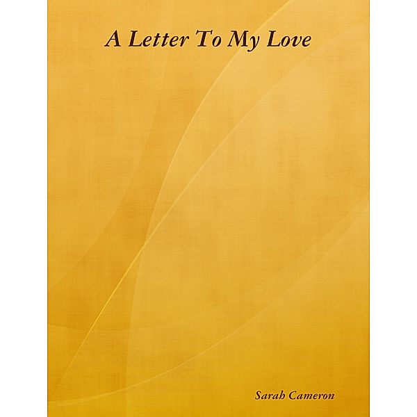 A Letter To My Love, Sarah Cameron