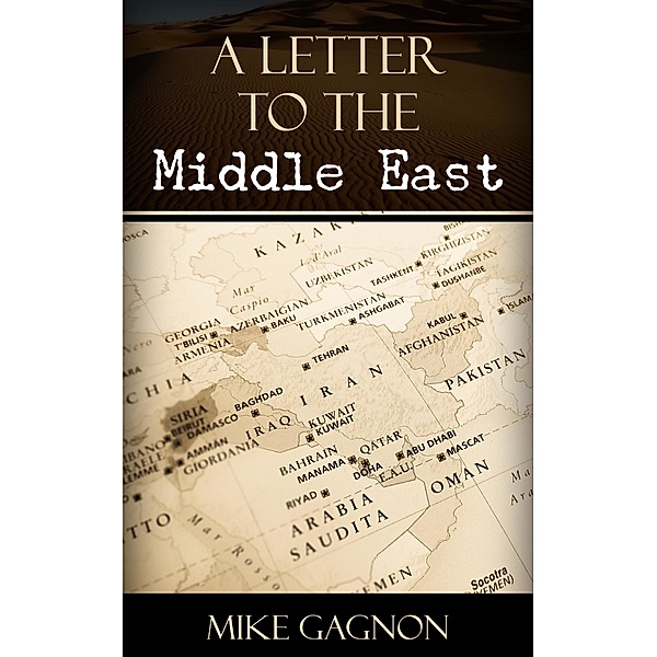 A letter to the Middle East, Mike Gagnon