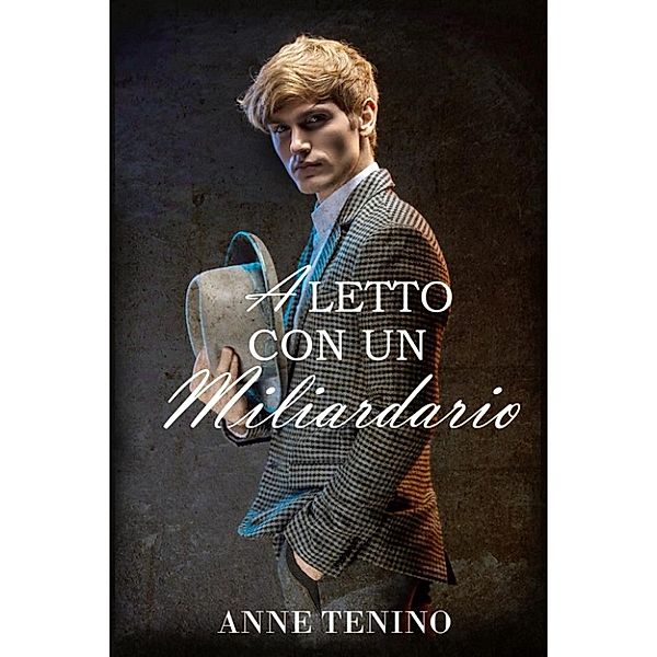 A letto con un miliardario, Anne Tenino