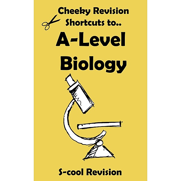 A-level Biology Revision (Cheeky Revision Shortcuts) / Cheeky Revision Shortcuts, Scool Revision