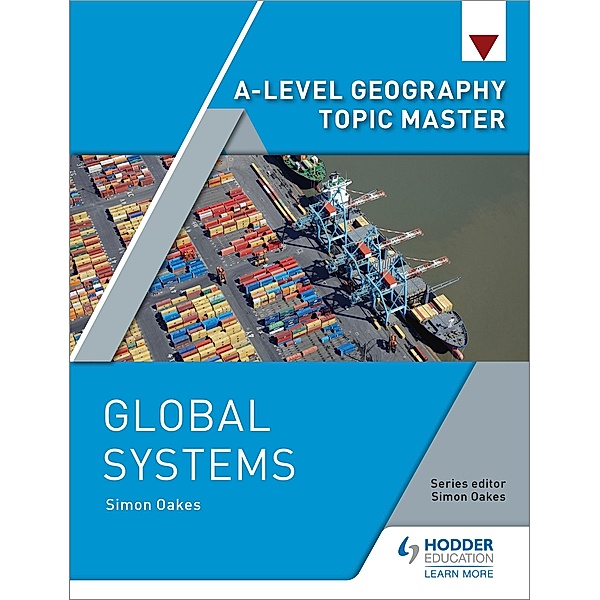 A-level Geography Topic Master: Global Systems, Simon Oakes