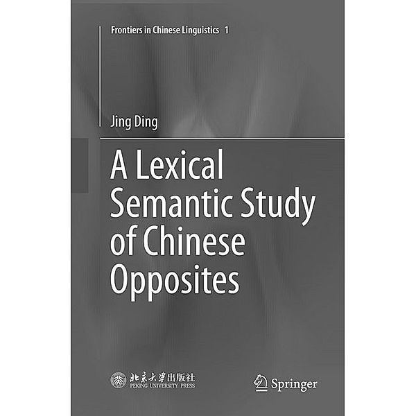 A Lexical Semantic Study of Chinese Opposites, Jing Ding