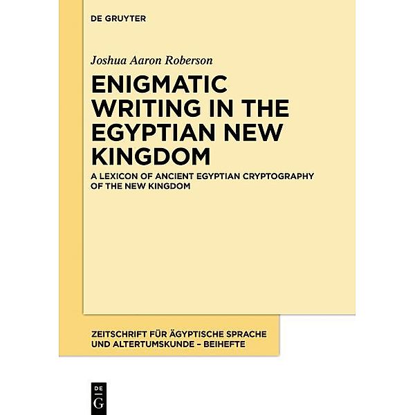 A Lexicon of Ancient Egyptian Cryptography of the New Kingdom / Zeitschrift für ägyptische Sprache und Altertumskunde - Beihefte Bd.12/2, Joshua Aaron Roberson