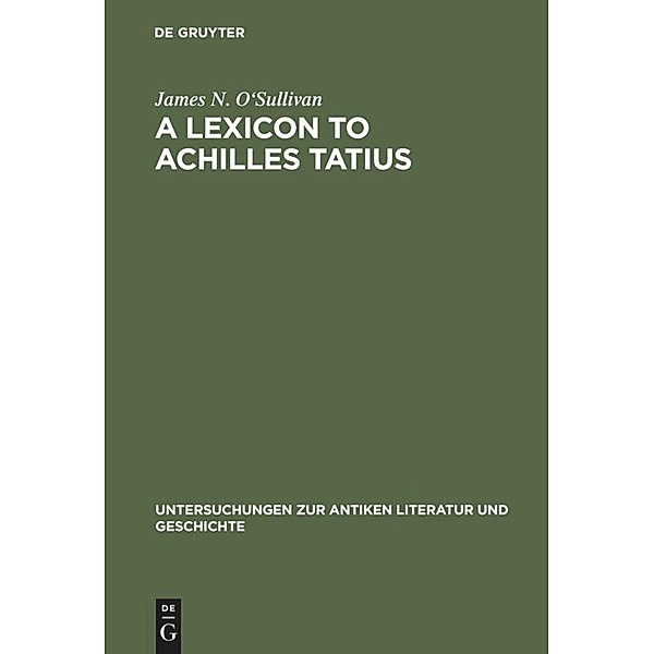 A Lexicon to Achilles Tatius, James N. O'Sullivan
