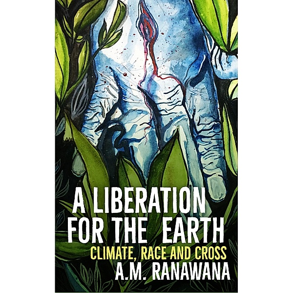 A Liberation for the Earth, A. M. Ranawana