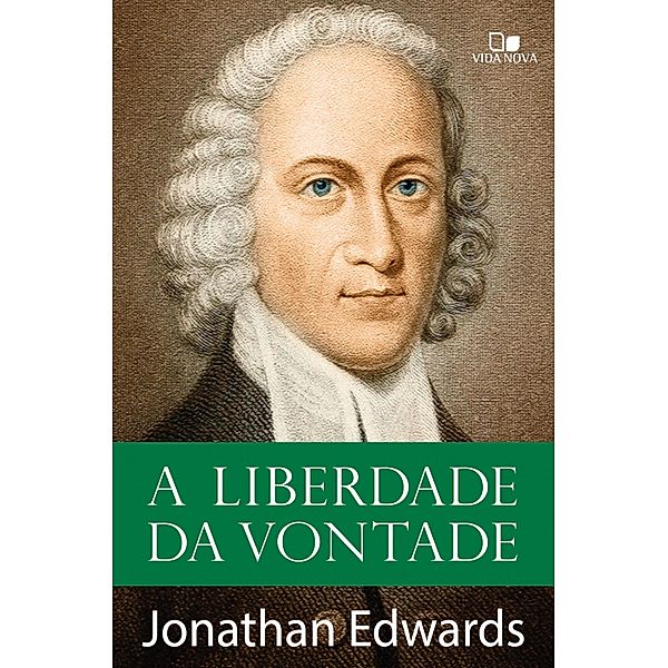 A liberdade da vontade, Jonathan Edwards