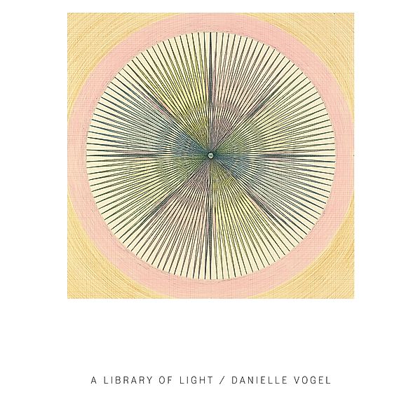 A Library of Light / Wesleyan Poetry Series, Danielle Vogel
