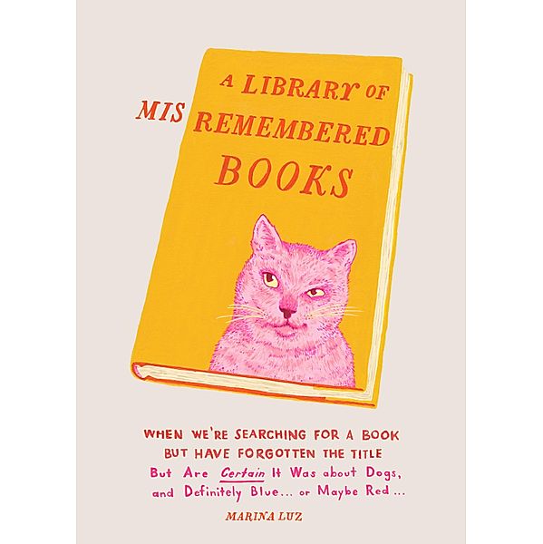 A Library of Misremembered Books, Marina Luz