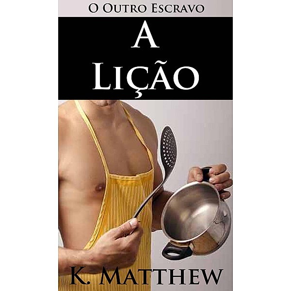 A Lição (O Outro Escravo) / O Outro Escravo, K. Matthew