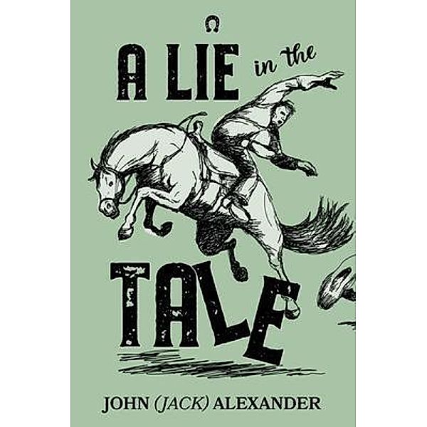 A Lie in the Tale, John Alexander