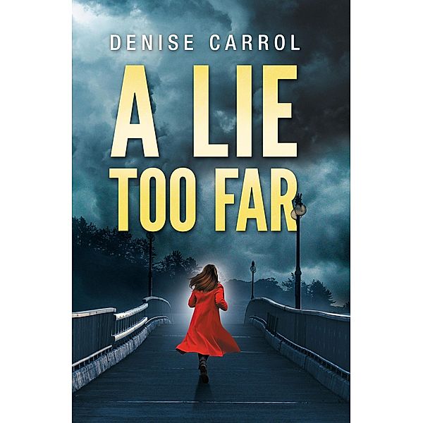 A lie too far, Denise Carrol