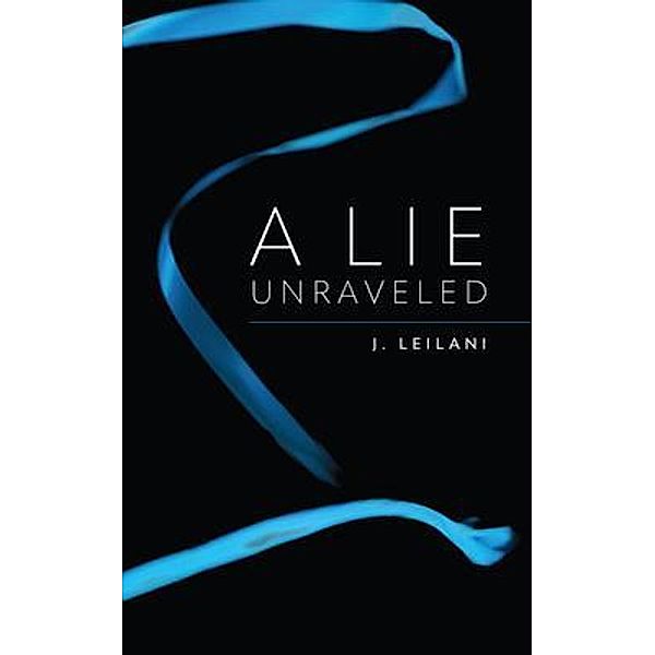 A Lie Unraveled, J. Leilani