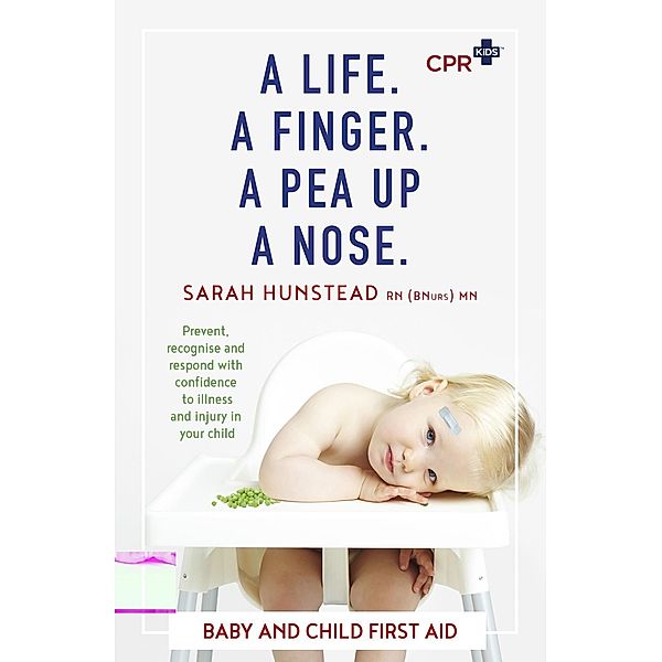 A Life. A Finger. A Pea Up a Nose, Sarah Hunstead