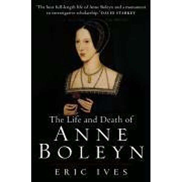 A Life and Death of Anne Boleyn, Eric Ives