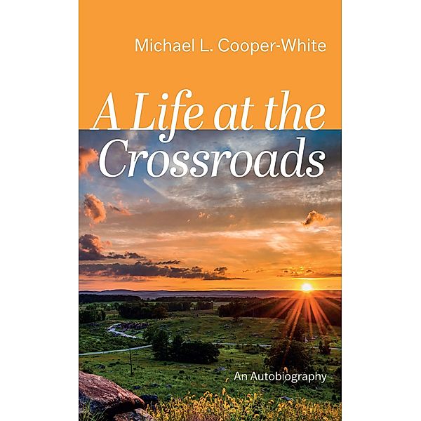 A Life at the Crossroads, Michael L. Cooper-White