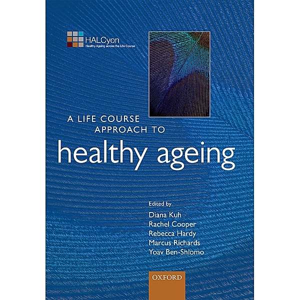 A Life Course Approach to Healthy Ageing, Yoav Ben-Shlomo