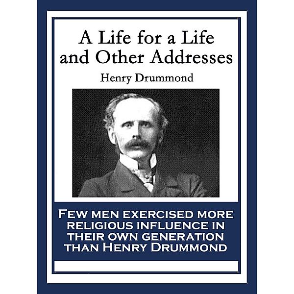 A Life for a Life and Other Addresses, Henry Drummond