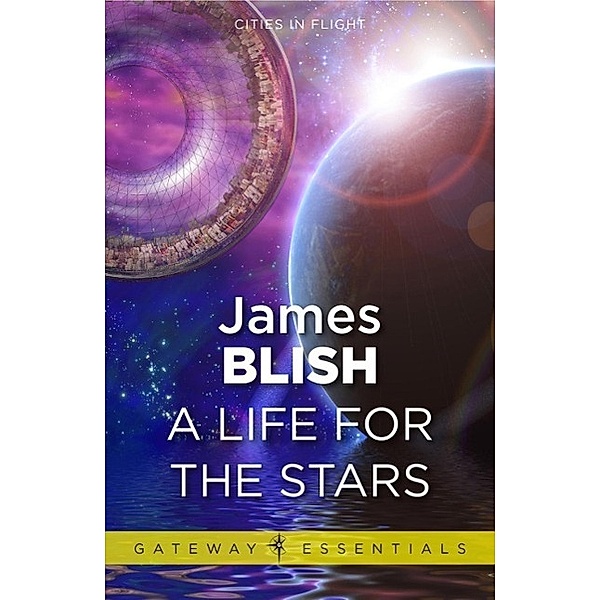 A Life For The Stars / CITIES IN FLIGHT, James Blish