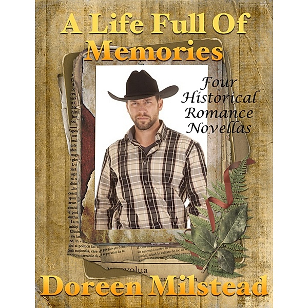A Life Full of Memories: Four Historical Romance Novellas, Doreen Milstead