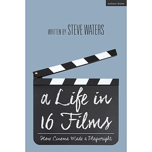 A Life in 16 Films, Steve Waters