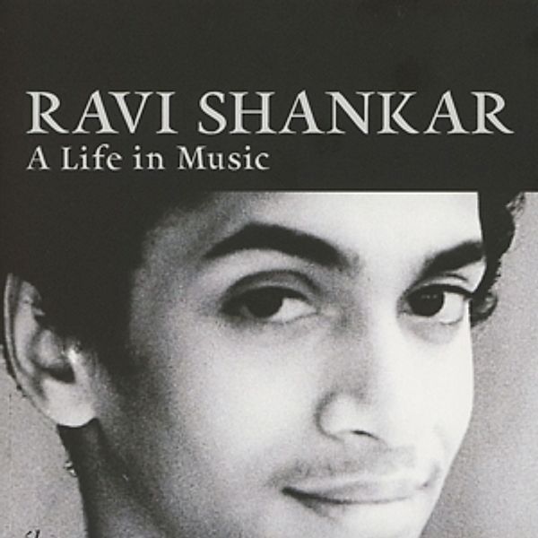 A Life In Music, Ravi Shankar
