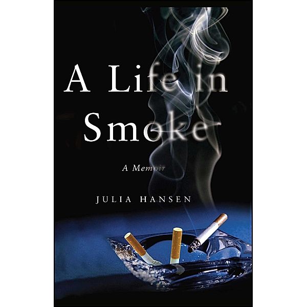 A Life in Smoke, Julia Hansen