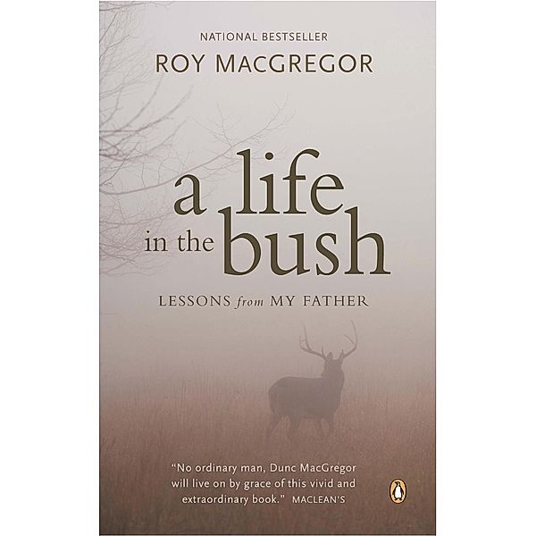 A Life in the Bush, Roy Macgregor