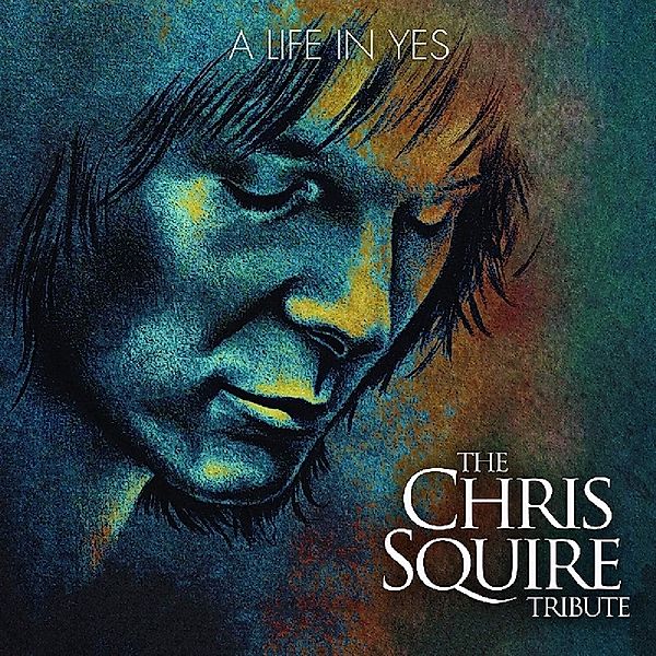 A Life In Yes: The Chris Squire Tribute (Vinyl), Diverse Interpreten