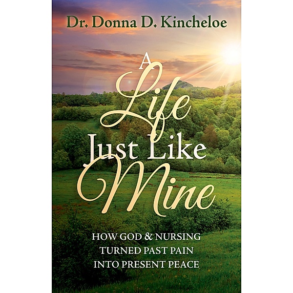 A Life Just Like Mine, Donna D. Kincheloe