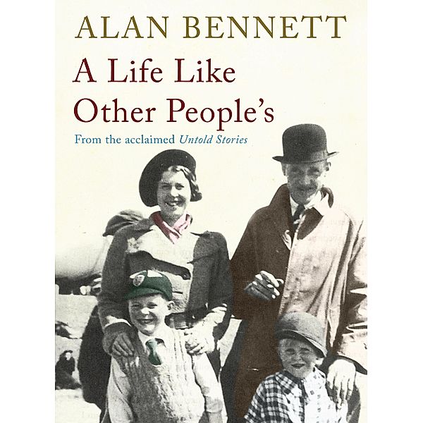 A Life Like Other People's, Alan Bennett